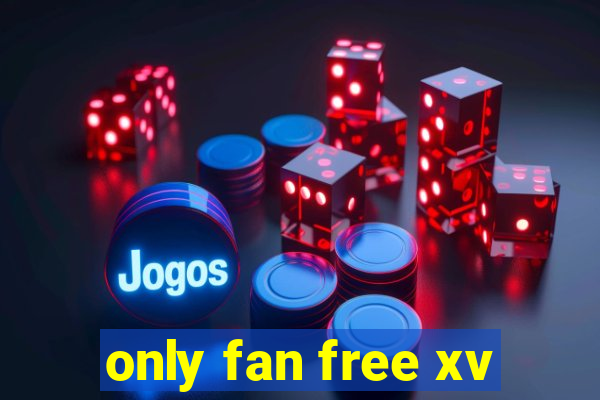 only fan free xv